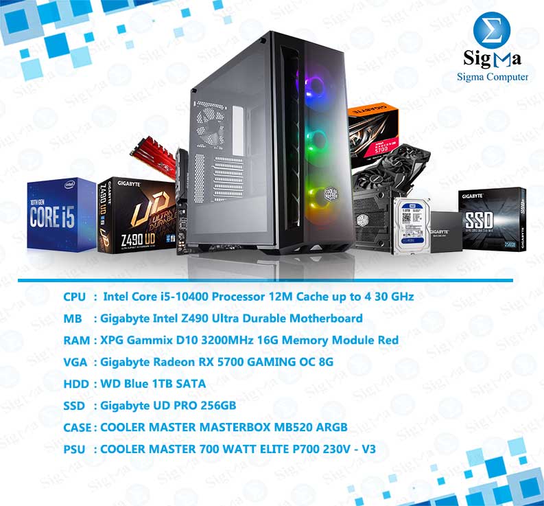 Intel Core i5-10400 - Z490 Ultra Durable- XPG -3200MHz 16G - RX 5700 GAMING OC 8G   WD Blue 1TB SATA - 256GB- MB520 - PSU 700